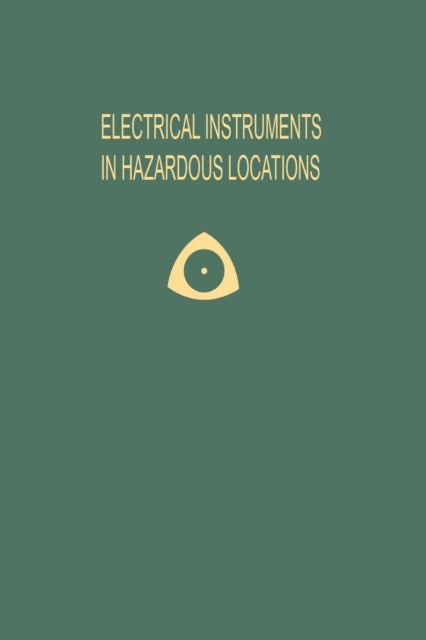 Book cover of: Electrical Instruments in Hazardous Locations. By: Ernest C. Magison