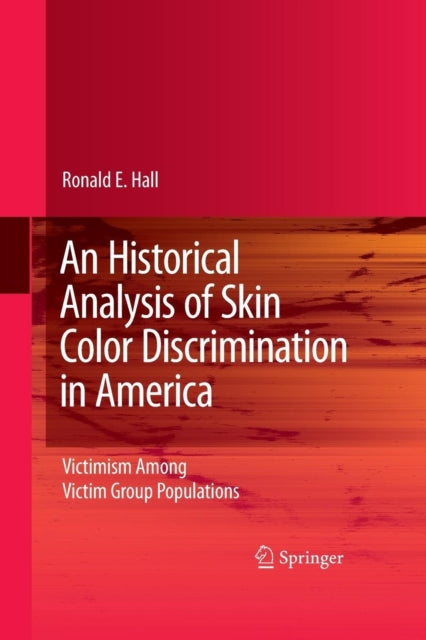 Book cover of: Historical Analysis of Skin Color Discrimination in America. By: Ronald E. E. Hall