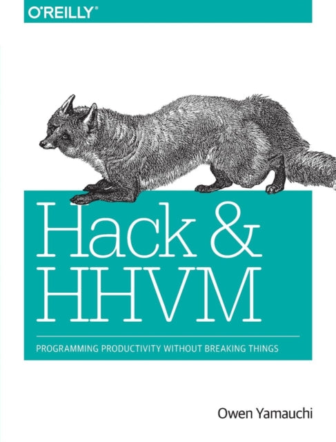 Book cover of: Hack and HHVM. By: Owen Yamauchi