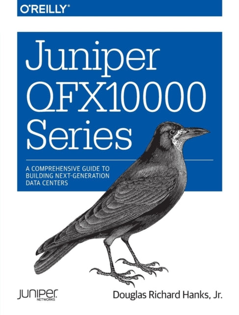 Book cover of: Juniper QFX10000 Series. By: Douglas Richard, Jr. Hanks
