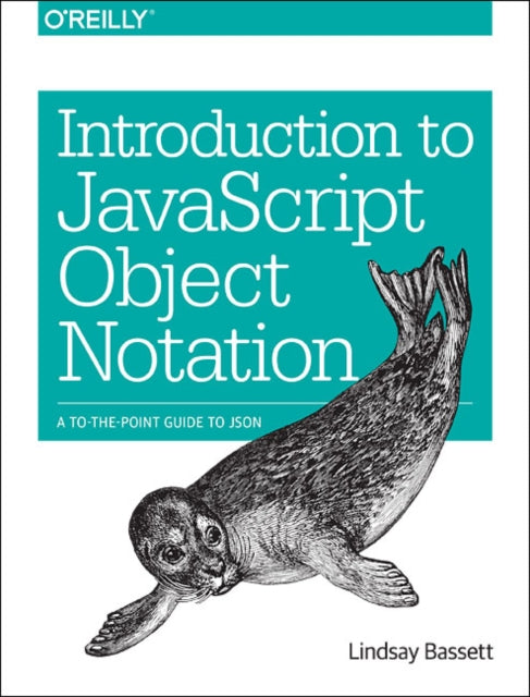 Book cover of: Introduction to JavaScript Object Notation. By: Lindsay Bassett