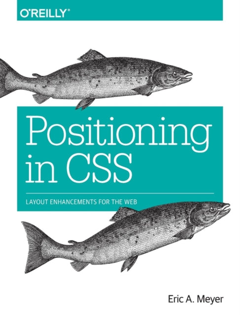 Book cover of: Positioning in CSS. By: Eric A. Meyer