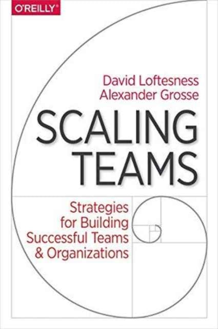 Book cover of: Scaling Teams. By: David Loftesness
