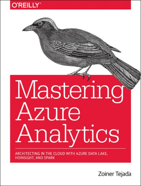 Book cover of: Mastering Azure Analytics. By: Zoiner Tejada
