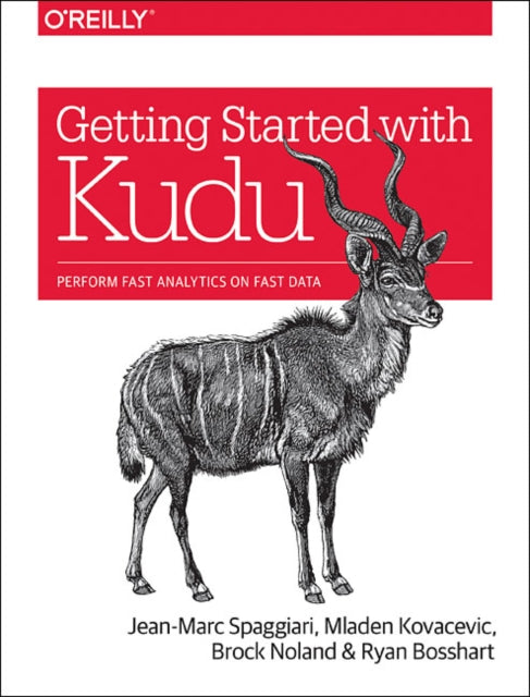 Book cover of: Getting Started with Kudu. By: Jean-Marc Spaggiari