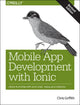 Book cover of: Mobile App Development with Ionic, Revised Edition. By: Chris Griffith
