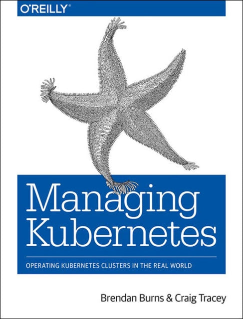 Book cover of: Managing Kubernetes. By: Brendan Burns