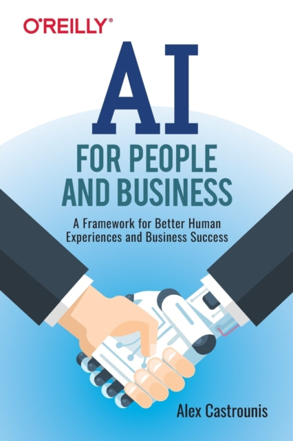 Book cover of: AI for People and Business. By: Alex Castrounis