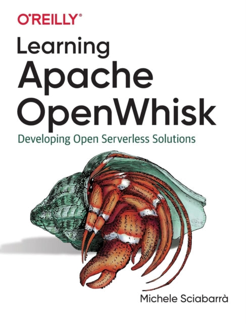 Book cover of: Learning Apache OpenWhisk. By: Michele Sciabarrà