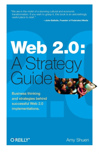 Book cover of: Web 2.0: A Strategy Guide. By: Amy Shuen