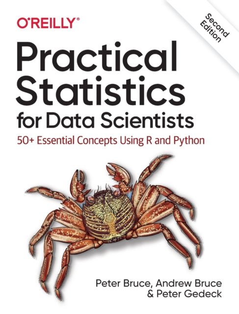 Practical Statistics for Data Scientists, 50+ Essential Concepts Using R and Python 9781492072942 Peter Bruce