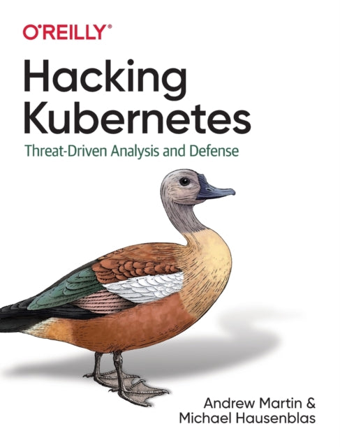 Book cover of: Hacking Kubernetes. By: Andrew Martin