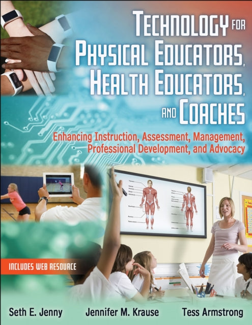 Book cover of: Technology for Physical Educators, Health Educators, and Coaches. By: Seth E. Jenny