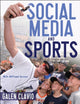 Book cover of: Social Media and Sports. By: Galen Clavio