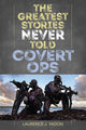 Book cover of: Greatest Stories Never Told. By: Laurence J. Yadon