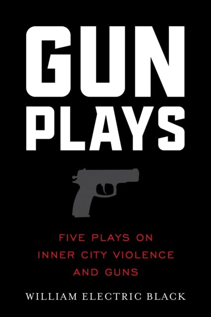 Book cover of: Gunplays. By: William Electric Black
