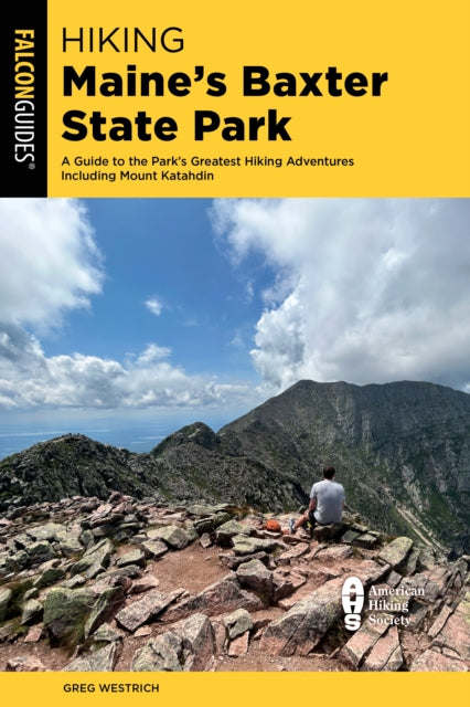 Book cover of: Hiking Maine's Baxter State Park. By: Greg Westrich