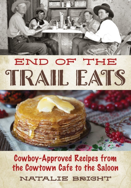 Book cover of: End of the Trail Eats. By: Natalie Bright