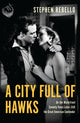 Book cover of: City Full of Hawks. By: Stephen Rebello