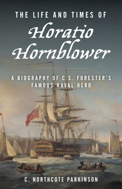 Book cover of: Life and Times of Horatio Hornblower. By: PARKINSON