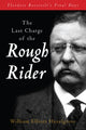 Book cover of: Last Charge of the Rough Rider. By: William Elliott Hazelgrove
