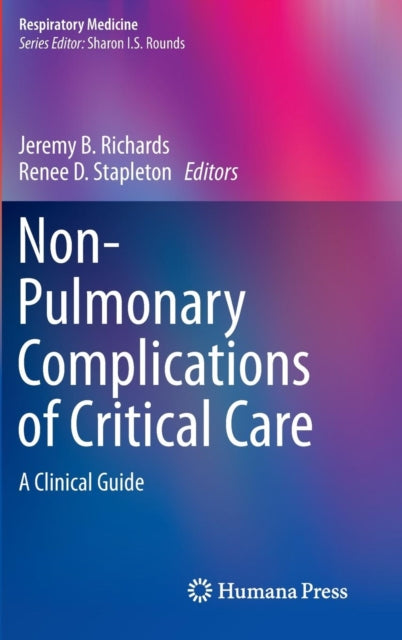 Book cover of: Non-Pulmonary Complications of Critical Care. By: Jeremy B. Richards