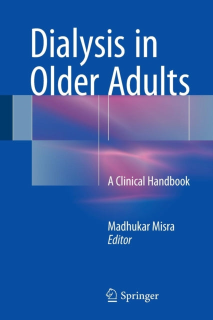 Book cover of: Dialysis in Older Adults. By: Madhukar Misra