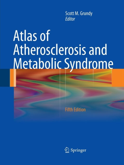 Book cover of: Atlas of Atherosclerosis and Metabolic Syndrome. By: Scott M. Grundy