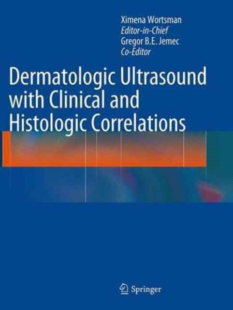Book cover of: Dermatologic Ultrasound with Clinical and Histologic Correlations. By: Ximena Wortsman