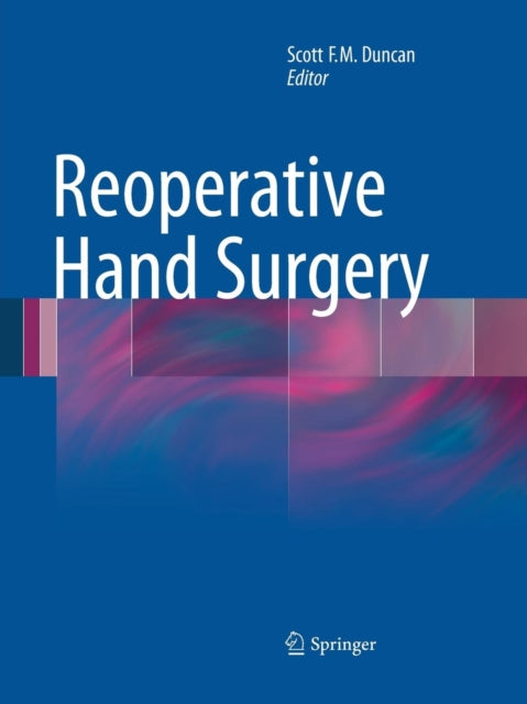 Book cover of: Reoperative Hand Surgery. By: Scott F. M. Duncan