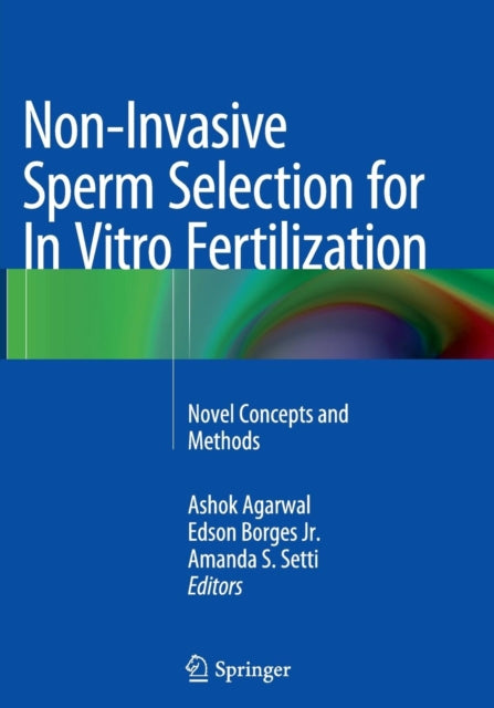 Book cover of: Non-Invasive Sperm Selection for In Vitro Fertilization. By: Ashok Agarwal