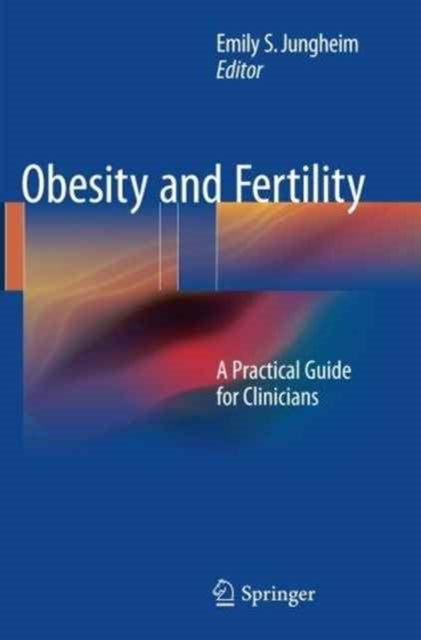 Book cover of: Obesity and Fertility. By: Emily S. Jungheim