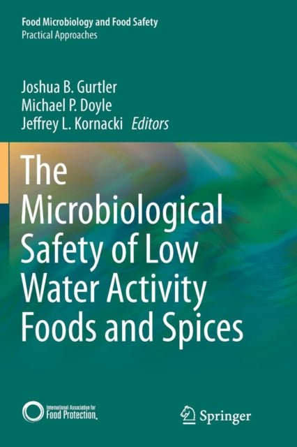 Book cover of: Microbiological Safety of Low Water Activity Foods and Spices. By: Joshua B. Gurtler