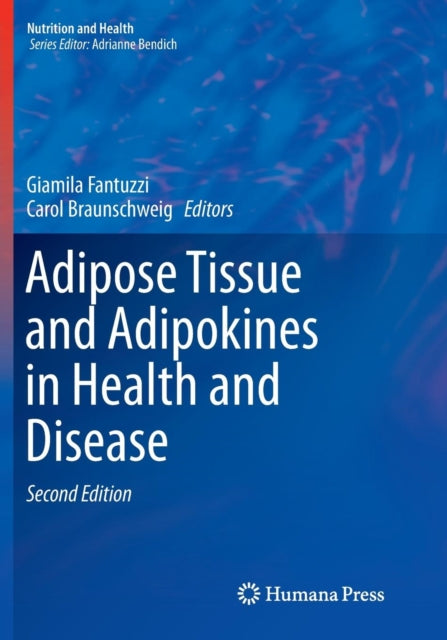 Book cover of: Adipose Tissue and Adipokines in Health and Disease. By: Giamila Fantuzzi