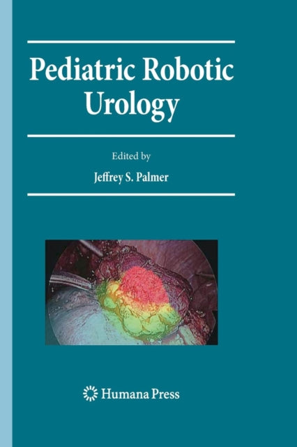 Book cover of: Pediatric Robotic Urology. By: Jeffrey S. Palmer
