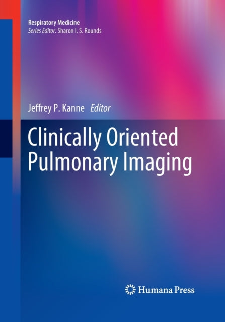 Book cover of: Clinically Oriented Pulmonary Imaging. By: Jeffrey P. Kanne