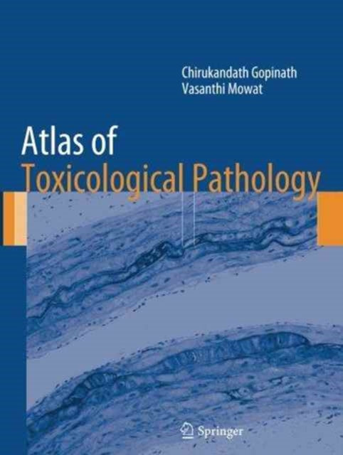 Book cover of: Atlas of Toxicological Pathology. By: Chirukandath Gopinath