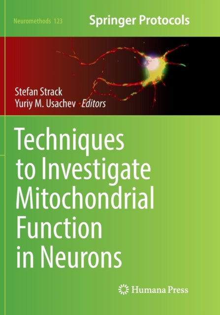 Book cover of: Techniques to Investigate Mitochondrial Function in Neurons. By: Stefan Strack