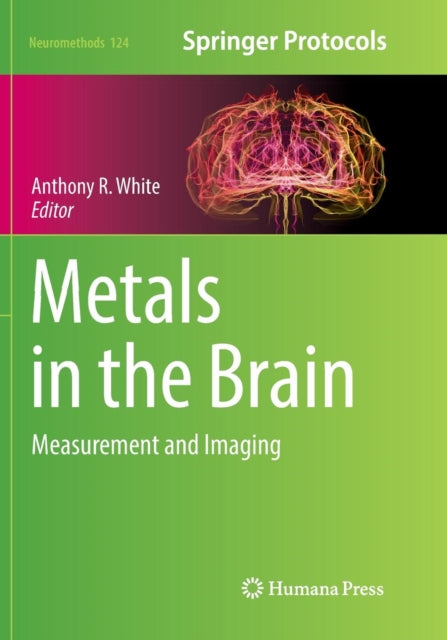 Book cover of: Metals in the Brain. By: Anthony R. White