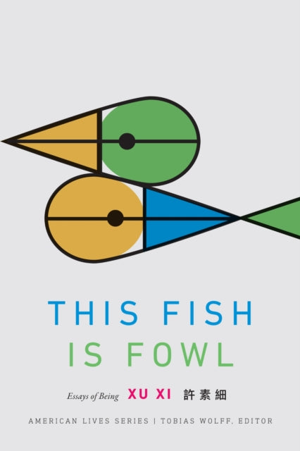 Book cover of: This Fish Is Fowl. By: Xi Xu