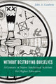 Book cover of: Without Destroying Ourselves. By: John A. Goodwin