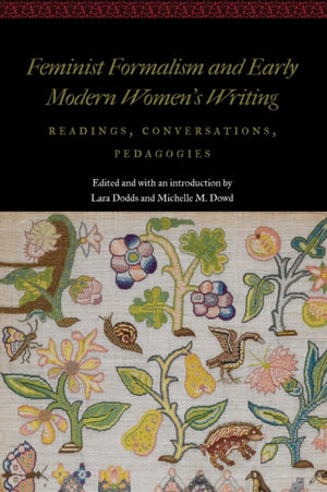 Feminist Formalism and Early Modern Women's Writing