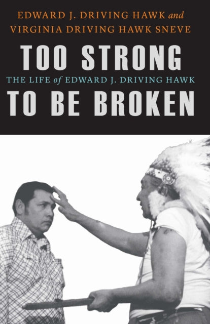 Book cover of: Too Strong to Be Broken. By: Edward J. Driving Hawk