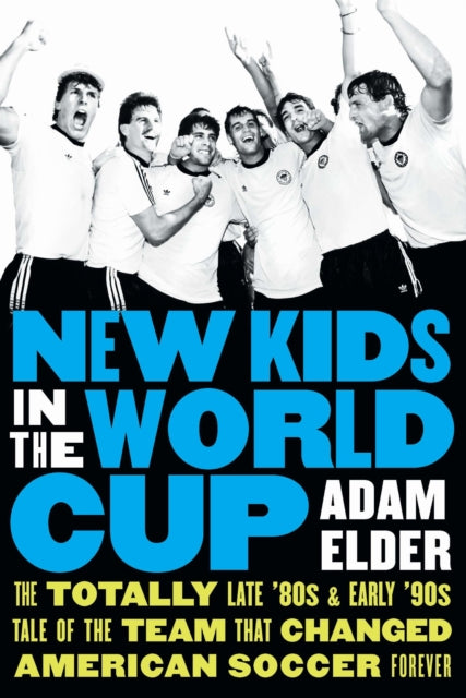 Book cover of: New Kids in the World Cup. By: Adam Elder