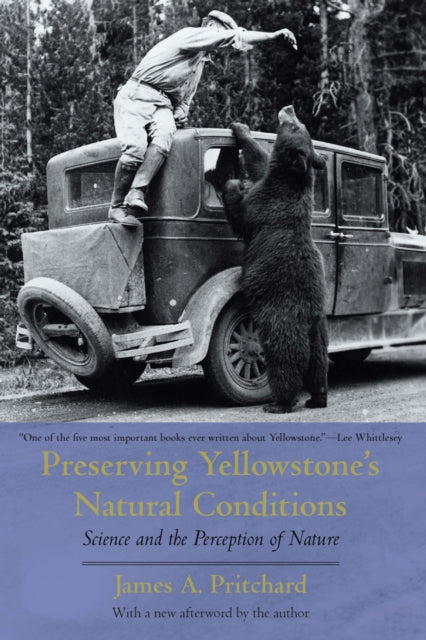 Book cover of: Preserving Yellowstone's Natural Conditions. By: James A. Pritchard