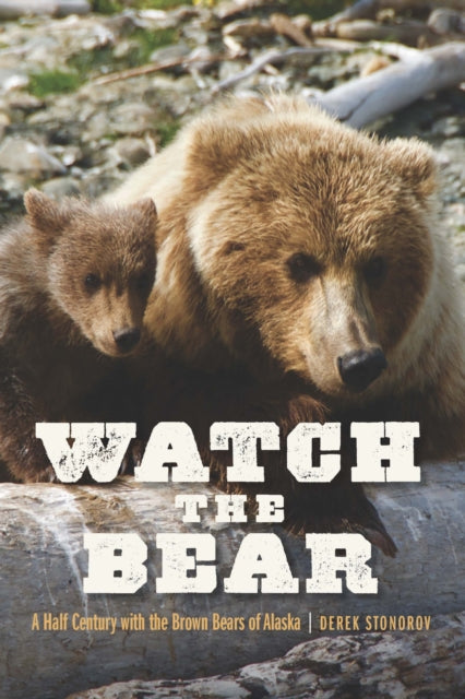 Book cover of: Watch the Bear. By: Derek Stonorov