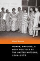 Book cover of: Women, Empires, and Body Politics at the United Nations, 1946–1975. By: Giusi Russo