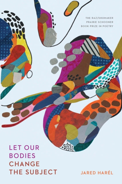 Book cover of: Let Our Bodies Change the Subject. By: Jared Harél