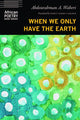 Book cover of: When We Only Have the Earth. By: Abdourahman A. Waberi