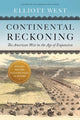Book cover of: Continental Reckoning. By: Elliott West